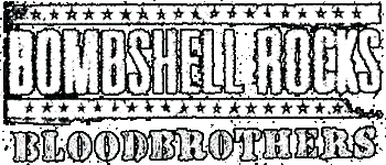 BOMBSHELL ROCKS - Bloodbrothers - Video