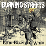 Burning Streets Is It In Black And White cover
